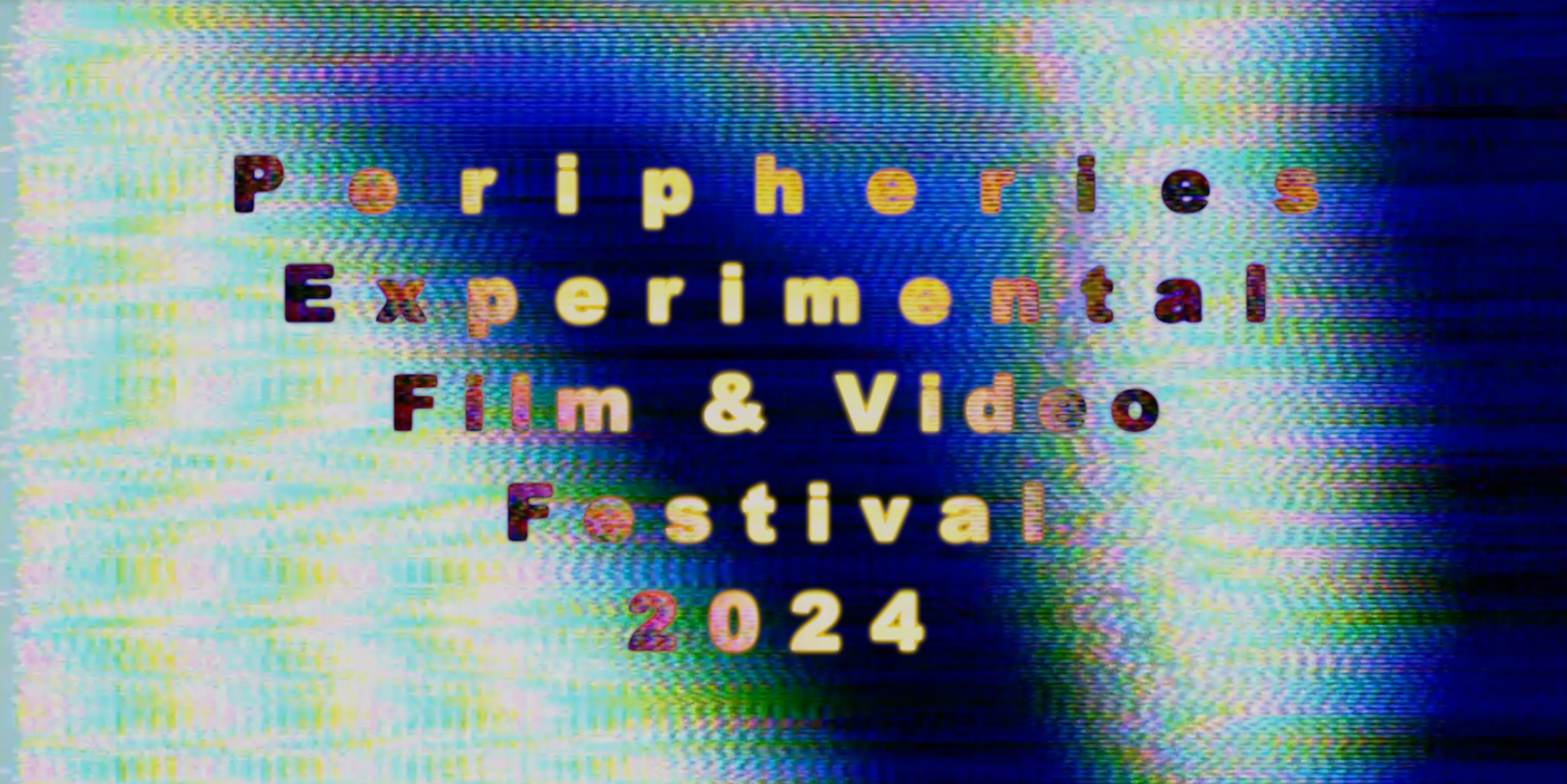 Peripheries Experimental Film and Video Festival 