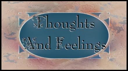 Thoughts and Feelings